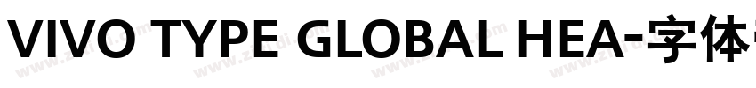 vivo type global Hea字体转换 vivo type global Hea字体转换
